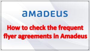 How to check the frequent flyer agreements in Amadeus